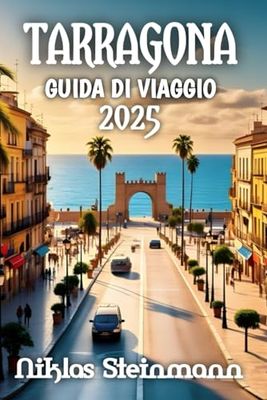 Tarragona Guida Di Viaggio 2025
