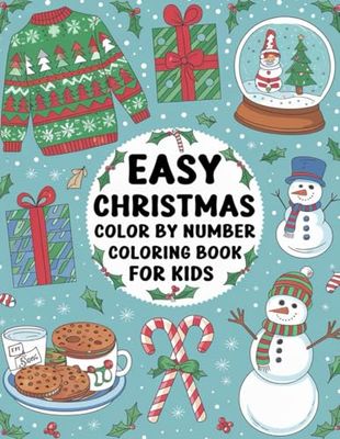 Christmas Easy Color By Number Coloring Book For Kids: Simple and Fun 50 Bold Designs with Snowman, Cute Animals, Presents, and Santa for Kids Who Prefer Easy Illustrations (Ages 4-8)