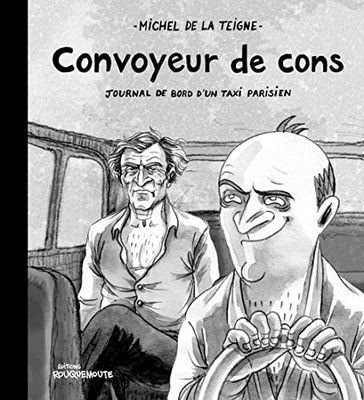 Convoyeur de cons: Journal de bord d'un taxi parisien