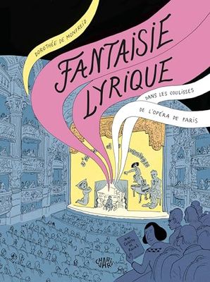 Fantaisie lyrique: Dans les coulisses de lOpéra de Paris