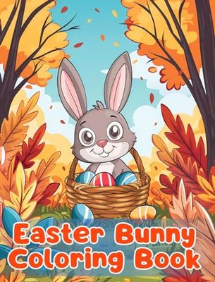 Easter Bunny Coloring Book: Simple Easter Bunny Coloring Pages For Kids Ages 1-3