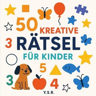 50 Rätsel für Kinder: Rätselspaß für kleine Entdecker