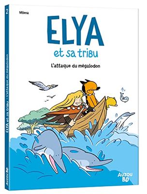 Elya et sa tribu - Tome 02 L'attaque du mégalodon