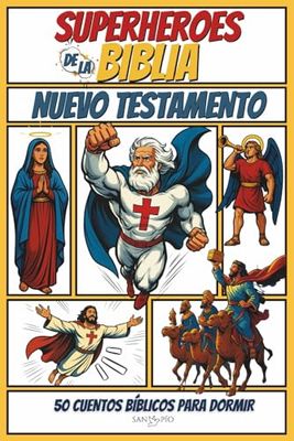 Superhéroes de la Biblia: NUEVO TESTAMENTO: 50 cuentos bíblicos para dormir