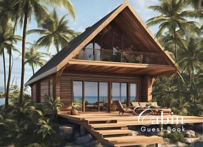 Cabin Guest Book: Guest Book for Vacation Home, Airbnb, Visitor Rental, Visitor’s Log Book for Recording Name & Memories