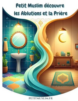 Petit Muslim découvre les ablutions et la prière