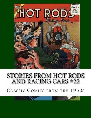 Stories From Hot Rods and Racing Cars 22: Classic Comics from the 1950s