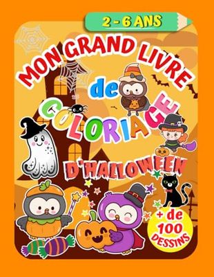 Mon grand livre de coloriage d'Halloween: Plus de 100 dessins à découvrir et à colorier. Des coloriages mignons et amusants pour stimuler l'imagination des enfants.