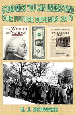 ECONOMICS YOU CAN UNDERSTAND: OUR FUTURE DEPENDS ON IT