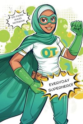 OT Notebook: OT Everyday Superhero occupational therapy notebook journal with comic book drawing of a female Occupational Therapist wearing a hijab