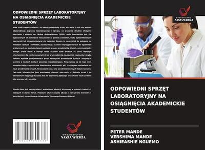 ODPOWIEDNI SPRZ¿T LABORATORYJNY NA OSI¿GNI¿CIA AKADEMICKIE STUDENTÓW