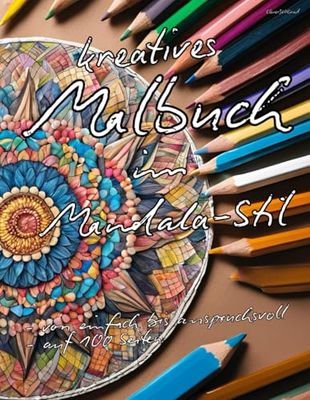 kreatives Malbuch im Mandala-Stil: auf 100 Seiten - von einfach bis anspruchsvoll