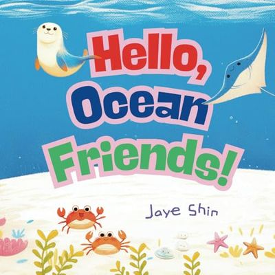 Hello, Ocean Friends!: A playful read-aloud book for toddlers to enjoy with someone special.