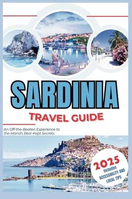 Sardinia Travel Guide 2025: An Off-the-Beaten Experience to the Island's Best-Kept Secrets