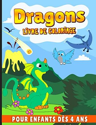 Dragons livre de Coloriage pour enfants dès 4 ans: Cahier de coloriage enfants, idée cadeau pour les filles, les garçons, les tout-petits enfants d'âge préscolaire.