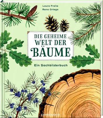 Die geheime Welt der Bäume: Ein Sachbilderbuch