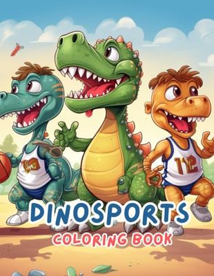 DinoSports: Coloring book for kids dinosaurs and sports age 4-8 holiday book gift