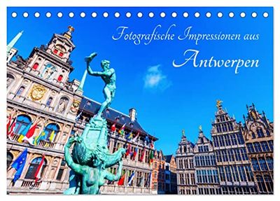 Fotografische Impressionen aus Antwerpen (Tischkalender 2026 DIN A5 quer), CALVENDO Monatskalender: Fotografien aus der mittelalterlichen Stadt Antwerpen
