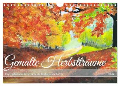 Gemalte Herbstträume - Eine malerische Reise in bunte Herbstlandschaften (Wandkalender 2026 DIN A4 quer), CALVENDO Monatskalender: Künstlerische Impressionen der Jahreszeit Herbst.