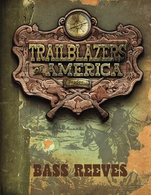 Bass Reeves (Trailblazers of America, Book 7)