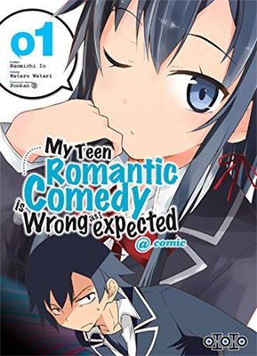My teen romantic comedy is wrong as l expected - Tome 01