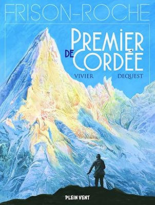 Premier de cordée: d'après l'oeuvre de Roger Frison-Roche