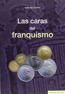 Las Caras Del Franquismo (COMARES HISTORIA)