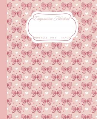 Coquette Composition Notebook: Pink Bows Preppy Wide-Ruled Journal for Girls, Tweens & Teens | 109 Pages, 7.5"x9.25 | Pastel Pink School Supplies