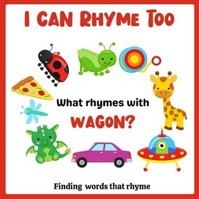 I Can Rhyme Too: A Fun Rhyming Word Game For Toddlers and Kindergarten Kids: Rhyming Books For Toddlers