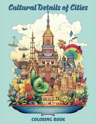 Cultural Details of Cities Coloring Book: 50+ Illustrations of Cultural Details of Cities for Adults