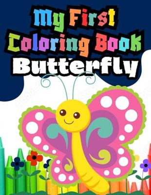 My First Big Coloring Book For Toddlers 1-3: 100 Cute Butterfly Pictures For Kids Ages 1, 2, 3 & 4 ( US Edition)