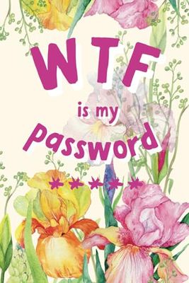 WTF Is My Password: 6” x 9” alphabetical password log, internet password log book, password book, and internet password organizer, alphabetical password book, Beautiful Garden Cover Vol.5