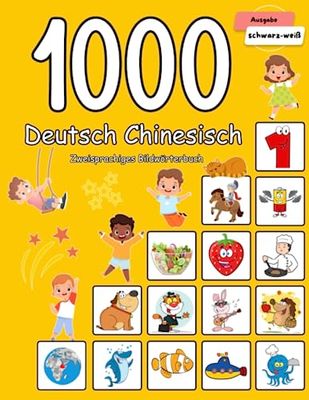 1000 Deutsch Chinesisch Zweisprachiges Bildwörterbuch: Wortschatz schnell erweitern für Kinder