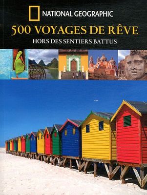 500 voyages de rêves hors des sentiers battus