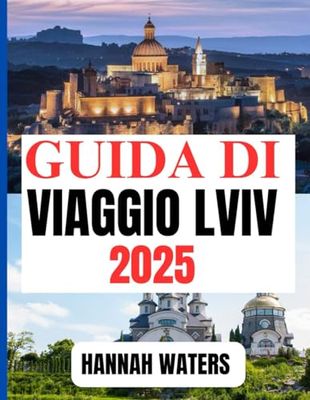 GUIDA DI VIAGGIO LVIV 2025: Scopri gemme nascoste, consigli utili ed esperienze indimenticabili nel cuore culturale dell'Ucraina
