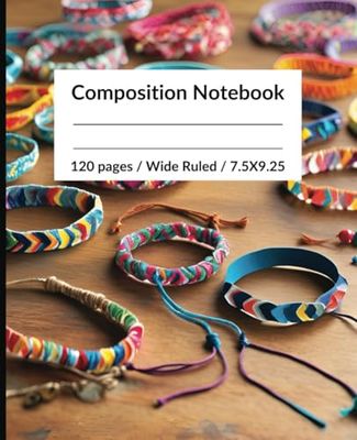 Composition Notebook: Friendship bracelets | Pink, blue, yellow, green, orange | 120 pages wide ruled | 7.5 X 9.25 | For teens, adults, children