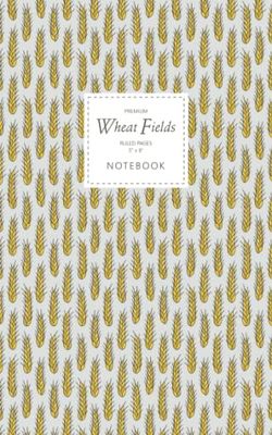 Wheat Fields Notebook - Ruled Pages - 5x8 - Premium: (Farmers Edition) Fun notebook 96 ruled/lined pages (5x8 inches / 12.7x20.3cm / Junior Legal Pad / Nearly A5)