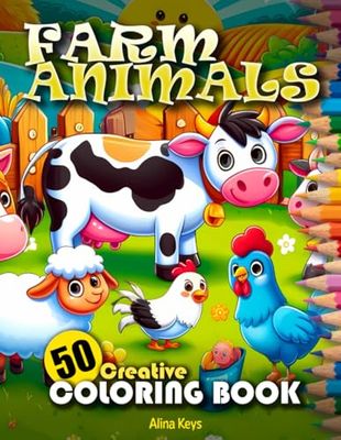 Farm Animals Coloring Book for Toddlers: 50 Simple, Fun and Easy Designs for Kids Ages 2-4 | Cute Pigs, Horses, Chickens, Cows, Sheep, Roosters, Duck and More!