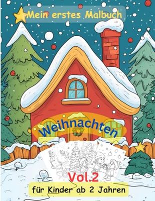 100 Weihnachtsmotive -mein erstes Malbuch- Weihnachten Vol.2: 100 weitere tolle Motive - ein Muss für alle Weihnachtsliebhaber ab 2 Jahren zum ... Weihnachtsmotiven als Ausmalbuch