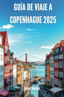GUÍA DE VIAJE A COPENHAGUE 2025: Descubra el corazón de la capital de Dinamarca