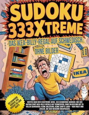 Sudoku 333Xtreme – Das IKEA-Billy-Regal auf Schwedisch, ohne Bilder: 333 SCHWIERIGE Rätsel: Es fehlt immer ein Teil… oder es gibt eins zu viel.