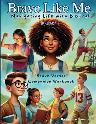Brave Like Me: Navigating Life with Biblical Hero's