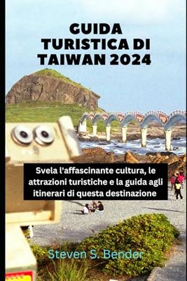 Guida turistica di Taiwan 2024: Svela l'affascinante cultura, le attrazioni turistiche e la guida agli itinerari di questa destinazione