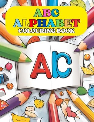 ABC Alphabet Colouring Book: Perfect for Preschool and Kindergarten