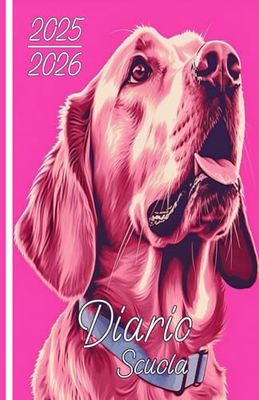 Diario Scuola 2025 2026 Cane: Agenda scolastica giornaliera ragazza e ragazzo elementari medie | 2 Giorni per Pagina | Planner Scolastico da Settembre ... 2026 | Formato 13,97 x 21,59 cm | 215 Pagine