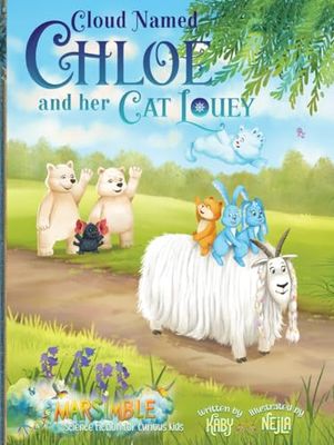 Cloud Named Chloe and Her Cat Louey: Science Fiction for Curious Kids (Marsimble)