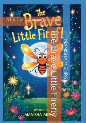 The Brave Little Firefly: A Shimmer of Courage in the Dark