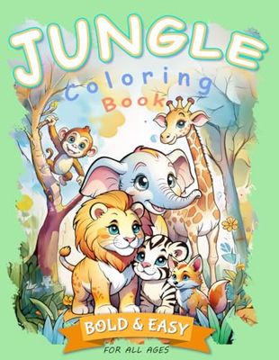 Jungle Coloring Book: Bold & Easy for All Ages: 100 One-Sided Pages Featuring 48 Unique and Charming Jungle Creatures: Stress-Relief Coloring for Kids, Adults, and Seniors.