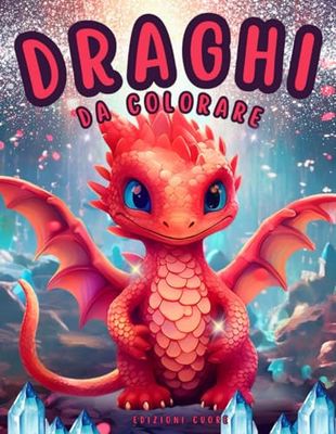 Il Magico Mondo dei Draghi: libro da Colorare per bambini, esplora il regno dei draghi fantastici con disegni unici e rilassanti per stimolare la creatività