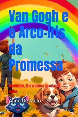 Van Gogh e o Arco-Íris da Promessa: Identidade, fé e a beleza da criação divina